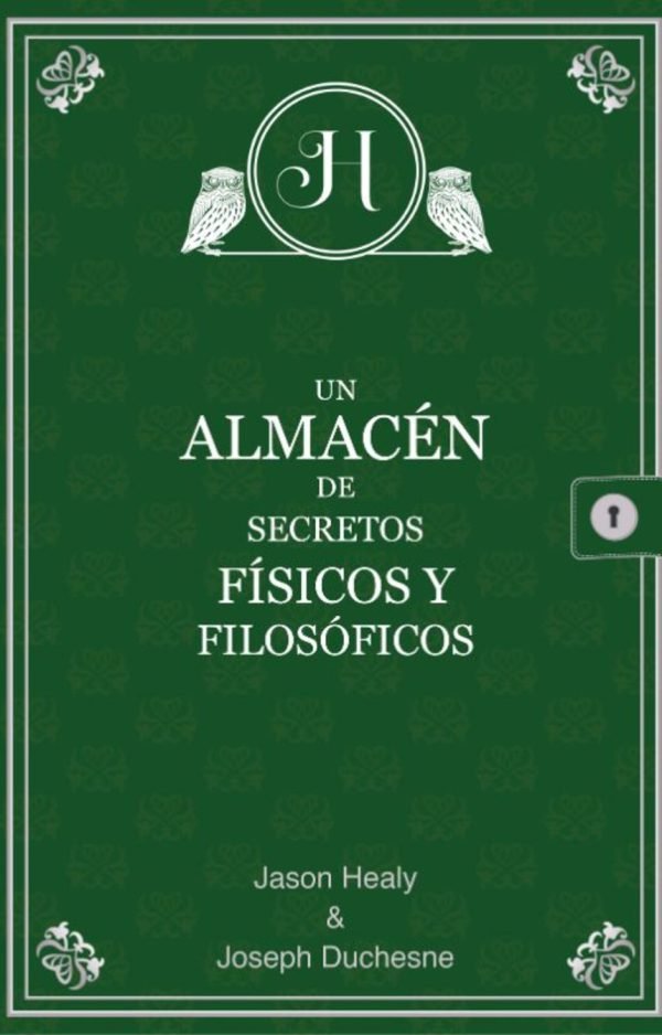 A storehouse of physical and philosophical secrets (Spanish Version)